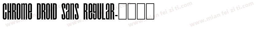 Chrome Droid Sans Regular字体转换